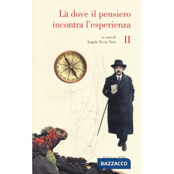 Là dove il pensiero incontra l'esperienza. Invito alla lettura dei classici della scienza. Vol. 2