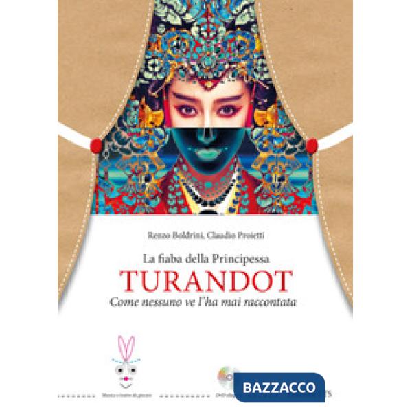 Fiaba della principessa Turandot. Come nessuno ve l'ha mai raccontata. Con DVD video (La)