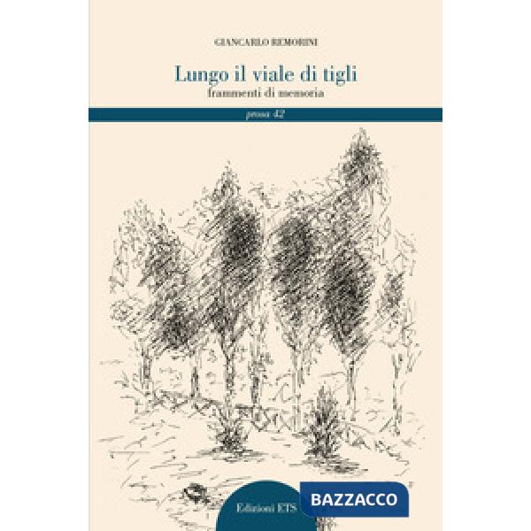 Lungo il viale di tigli. Frammenti di memoria