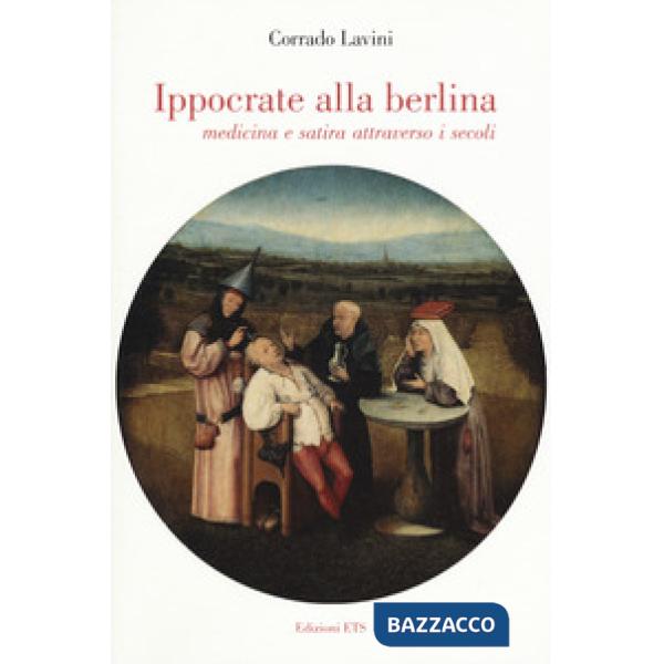 Ippocrate alla berlina. Medicina e satira attraverso i secoli