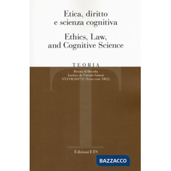 Teoria. Rivista di filosofia (2017). Vol. 2: Etica, diritto e scienza cognitiva-Ethics, law, and cognitive science
