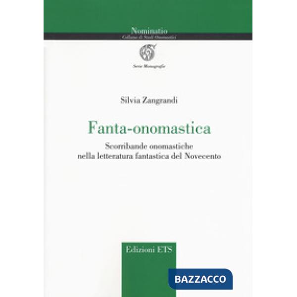 Fanta-onomastica. Scorribande onomastiche nella letteratura fantastica del Novecento