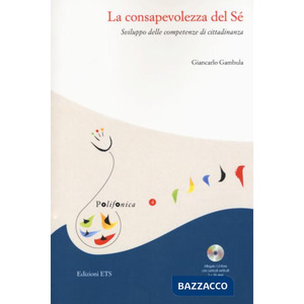 Consapevolezza del sé. Sviluppo delle competenze di cittadinanza. Con CD-ROM (La)