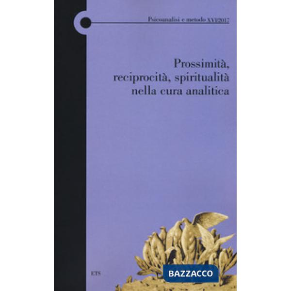 Prossimità, reciprocità, spiritualità nella cura analitica