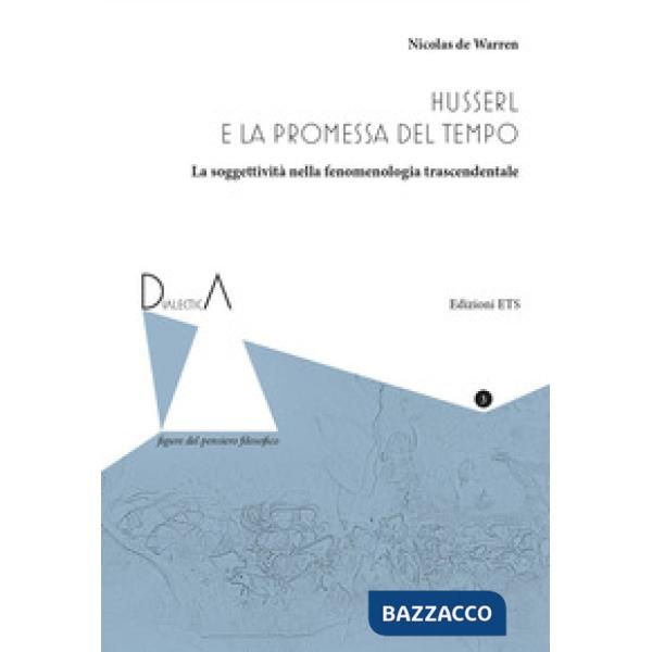 Husserl e la promessa del tempo. La soggettività nella fenomenologia trascendentale