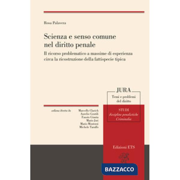 Scienza e senso comune nel diritto penale. Il ricorso problematico a massime di esperienza circa la ricostruzione della fattispe
