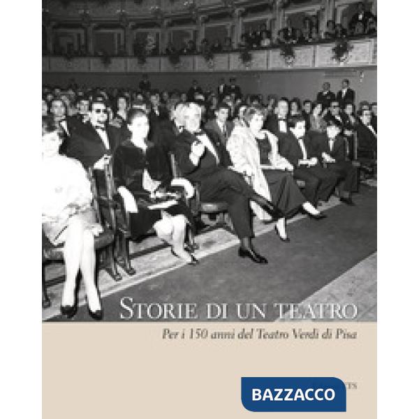 Storie di un teatro. Per i 150 anni del teatro Verdi