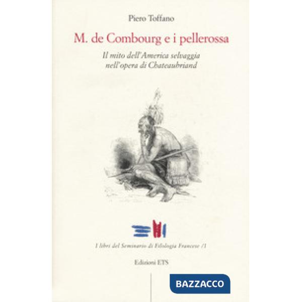 M. De Combourg e i pellerossa. Il mito dell'America selvaggia nell'opera di Chateaubriand