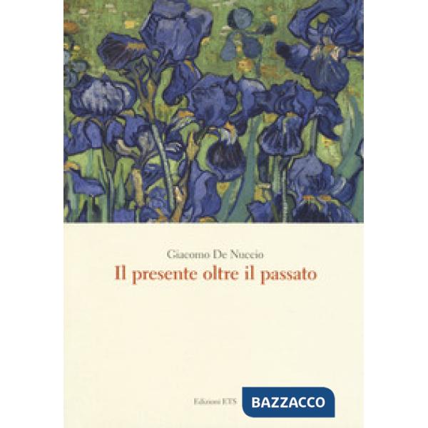 Presente oltre il passato (Il)