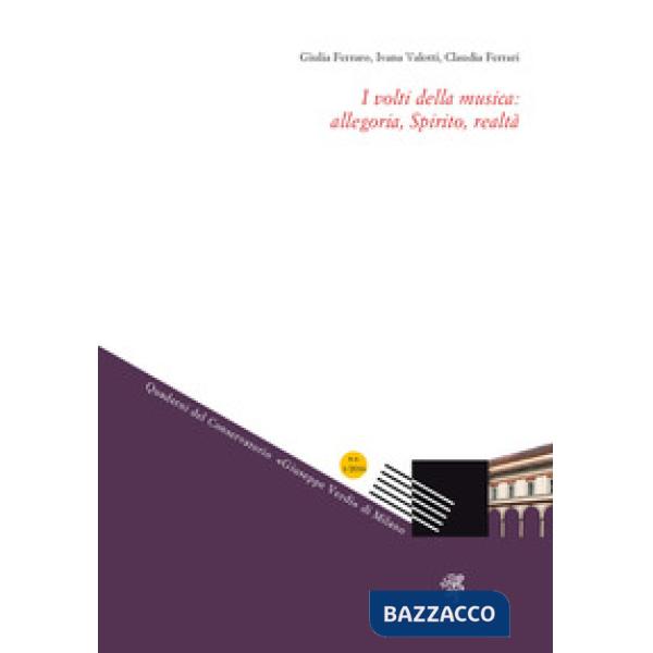 Volti della musica: allegoria, Spirito, realtà (2016) (I). Vol. 1