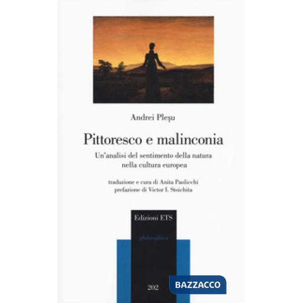Pittoresco e malinconia. Un'analisi del sentimento della natura nella cultura europea