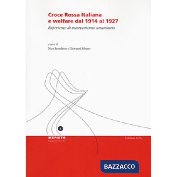 Croce Rossa Italiana e welfare dal 1914 al 1927. Esperienze di interventismo umanitario