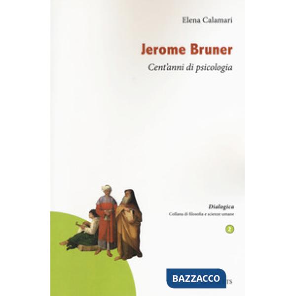 Jerome Bruner. Cent'anni di psicologia