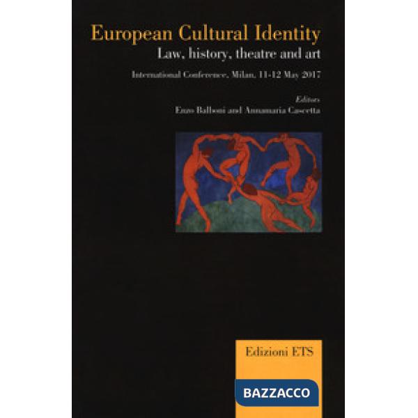European cultural identity. Law, history, theatre and art. International Conference (Milan 11-12 may 2017)