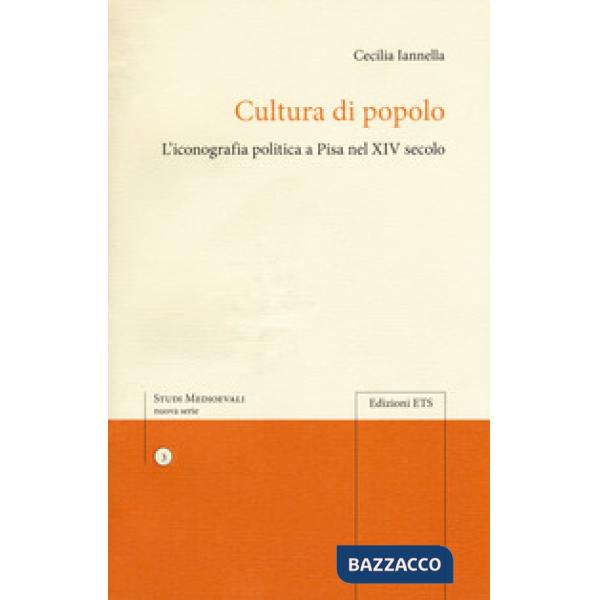 Cultura di popolo. L'iconografia politica di Pisa nel XIV secolo