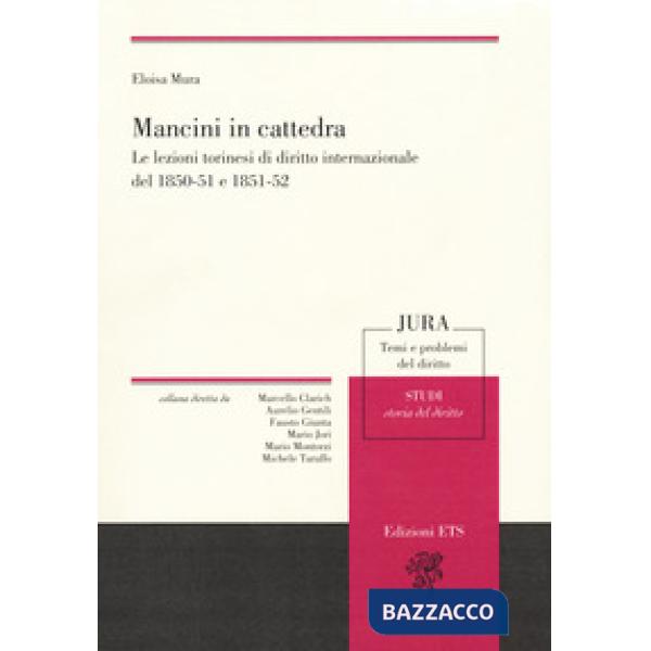Mancini in cattedra. Le lezioni torinesi di diritto internazionale del 1850-51 e 1851-52