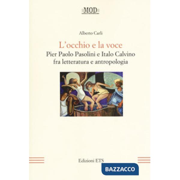 Occhio e la voce. Pier Paolo Pasolini e Italo Calvino fra letteratura e antologia (L')