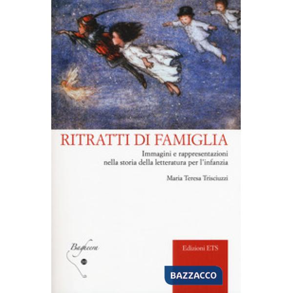Ritratti di famiglia. Immagini e rappresentazioni nella storia della letteratura per l'infanzia