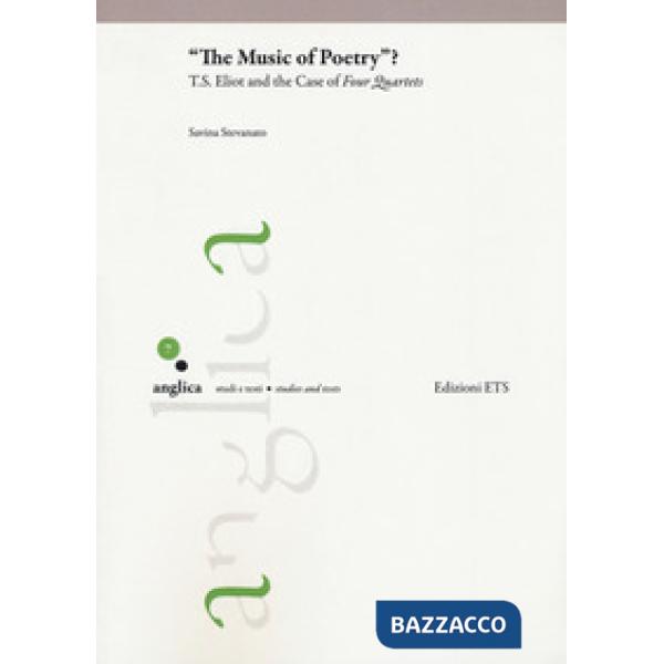 «The music of poetry»? T. S. Eliot and the case of «Four quartets»