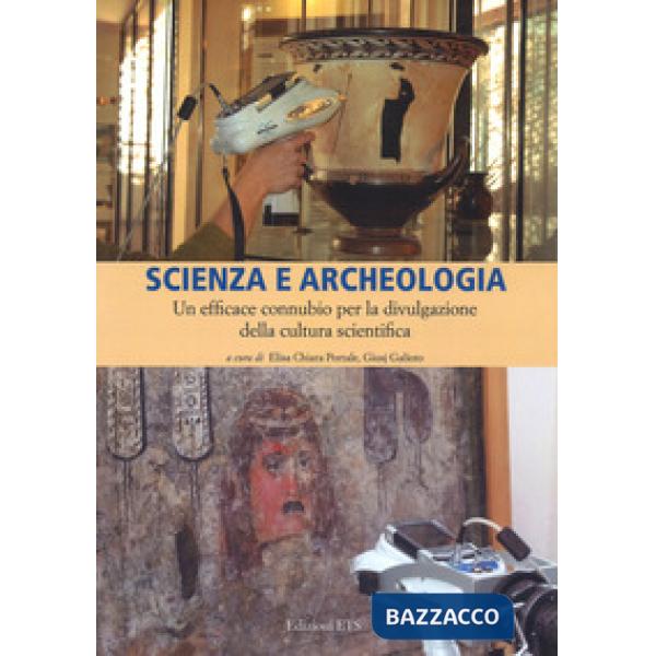 Scienza e archeologia. Un efficace connubio per la divulgazione della cultura scientifica