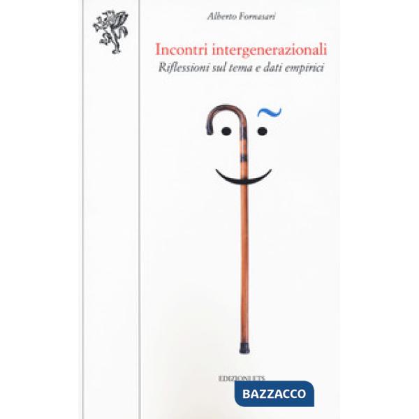 Incontri intergenerazionali. Riflessioni sul tema e dati empirici