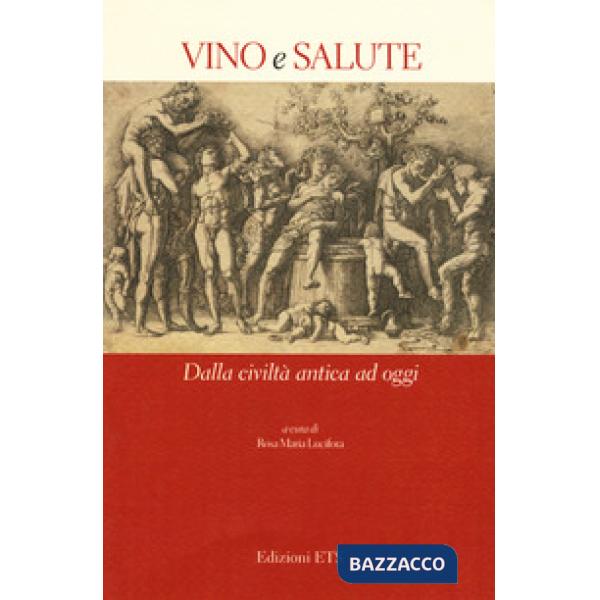Vino e salute. Dalla civiltà antica ad oggi