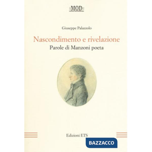Nascondimento e rivelazione. Parole di Manzoni poeta