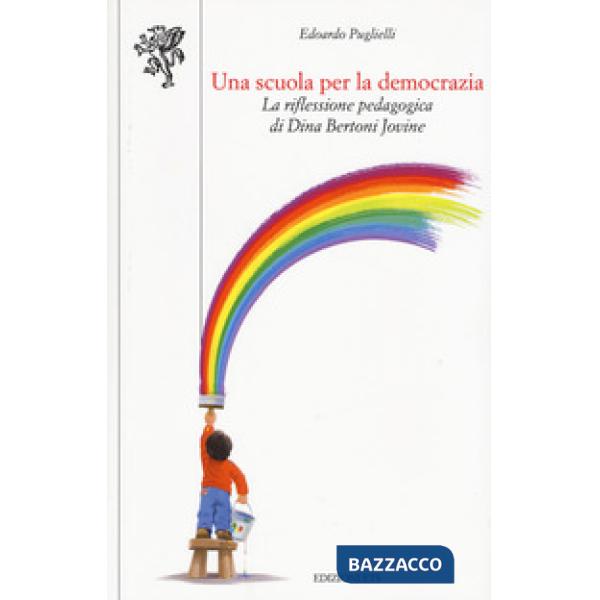 Scuola per la democrazia. La riflessione pedagogica di Dina Bertoni Jovine (Una)