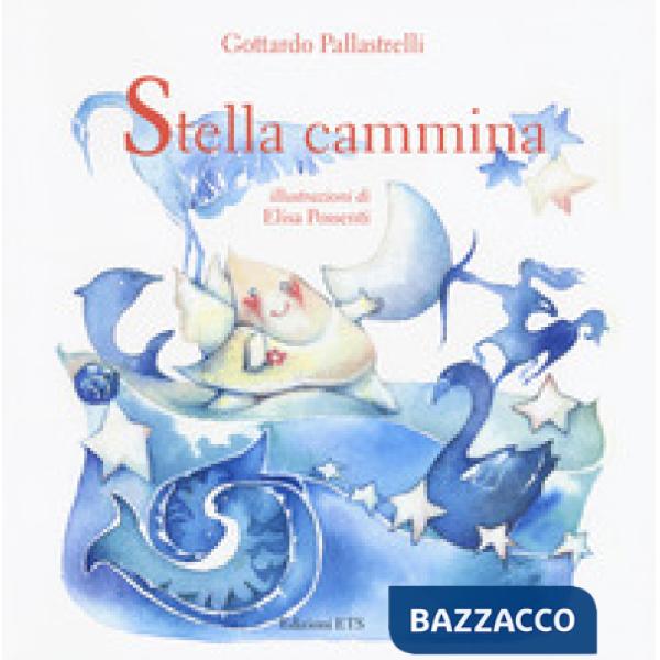 Stella cammina. Ediz. a colori