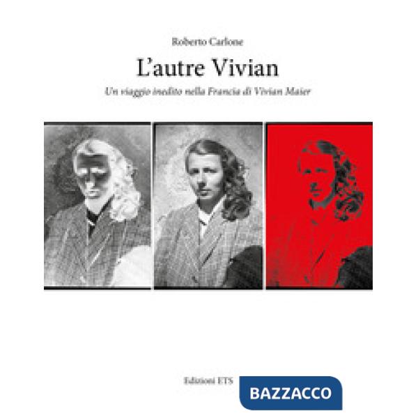 Autre Vivian. Un viaggio inedito nella Francia di Vivian (L')