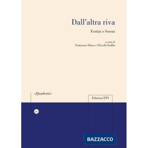 Dall'altra riva. Fortini e Sereni