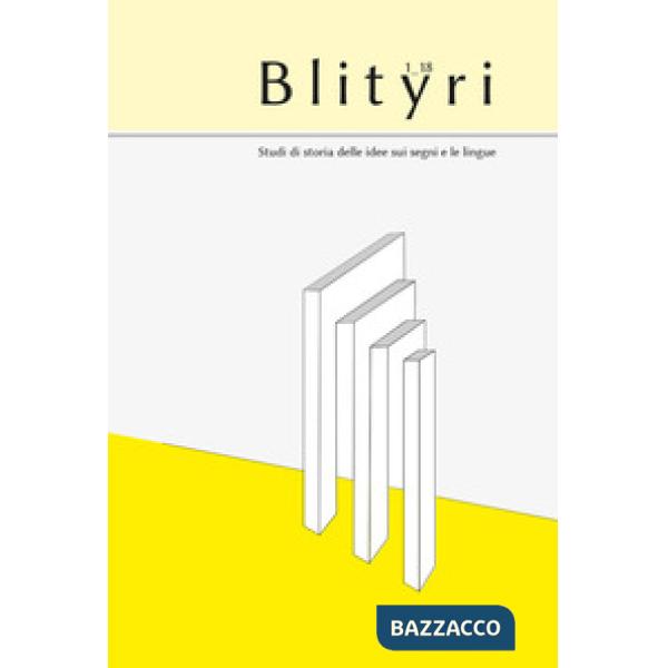 Blityri. Studi di storia delle idee sui segni e le lingue (2018). Vol. 1: Dalle lezioni di Stresa (2016-2017)