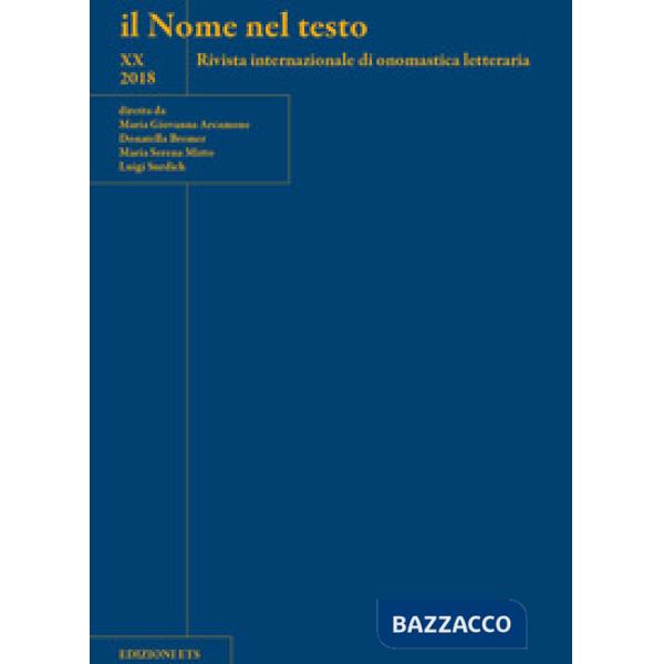 Nome nel testo. Rivista internazionale di onomastica letteraria (2018) (Il). Vol