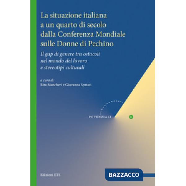 Situazione italiana a un quarto di secolo dalla Conferenza mondiale sulle donne di Pechino. Il gap di genere tra ostacoli nel mo