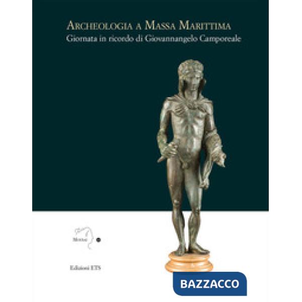 Archeologia a Massa Marittima. Giornata in ricordo di Giovannangelo Camporeale