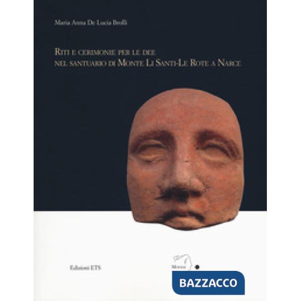 Riti e cerimonie per le dee nel santuario di Monte Li Santi-Le Rote a Narce