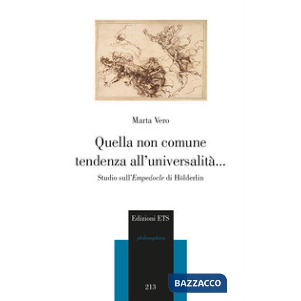 Quella non comune tendenza all'universalità... Studio sull'Empedocle di Hölderlin