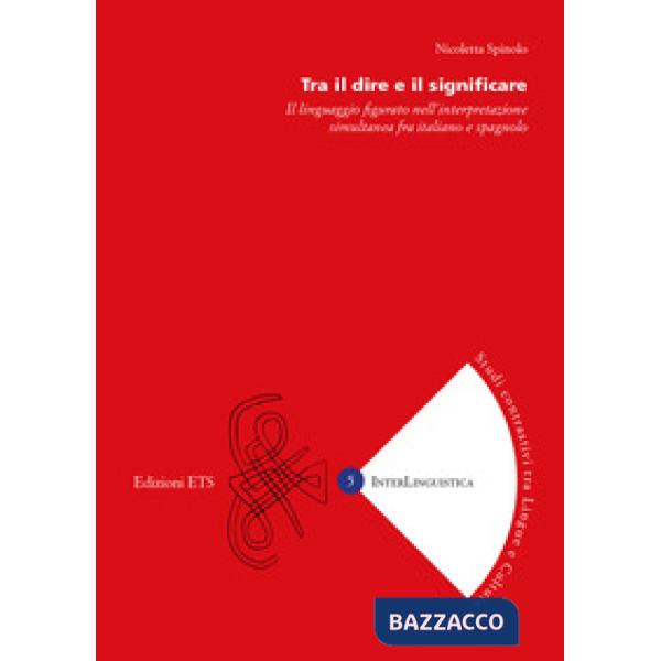 Tra il dire e il significare. Il linguaggio figurato nell'interpretazione simultanea fra italiano e spagnolo