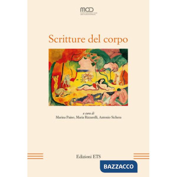 Scritture del corpo. Atti del XVIII Convegno Internazionale della MOD. (22-24 giugno 2016)
