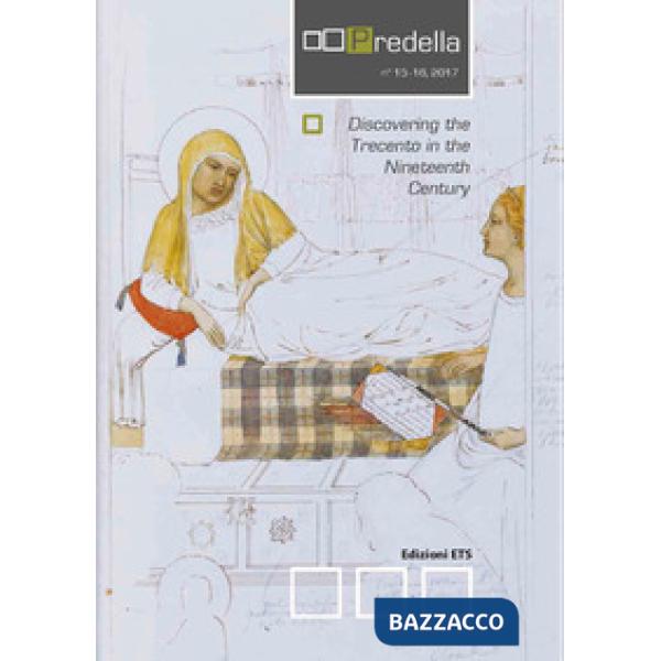 Predella. Ediz. italiana e inglese (2017). Vol. 15-16: Discovering the Trecento in the Nineteenth Century