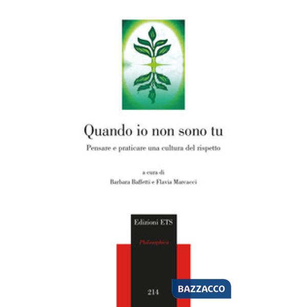 Quando io non sono tu. Pensare e praticare una cultura del rispetto