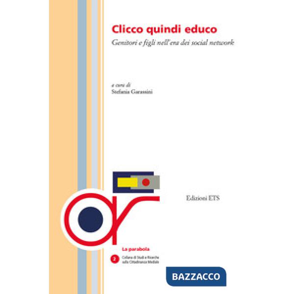 Clicco quindi educo. Genitori e figli nell'era dei social network