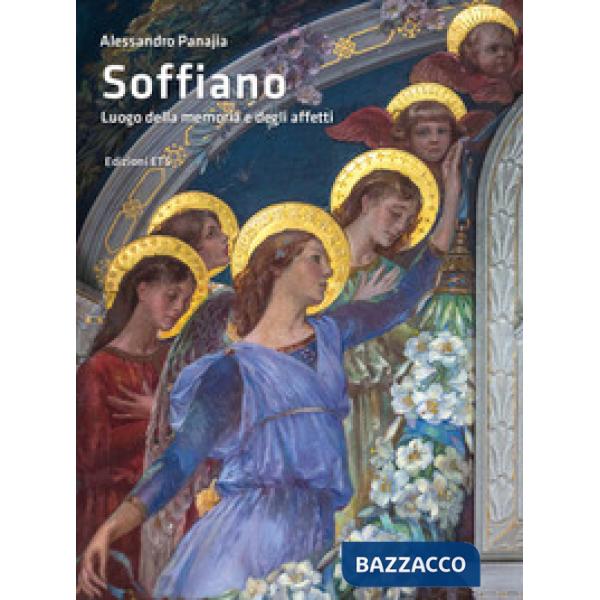 Soffiano. Luogo della memoria e degli affetti. Ediz. illustrata