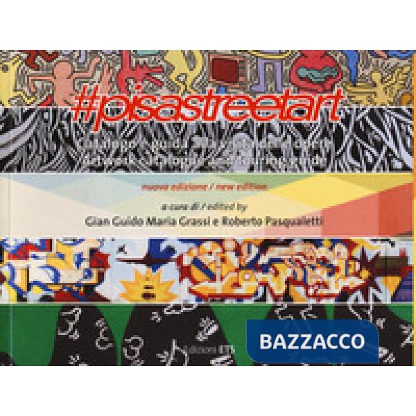 pisastreetart. Catalogo e guida alla visita delle opere. Ediz. italiana e inglese