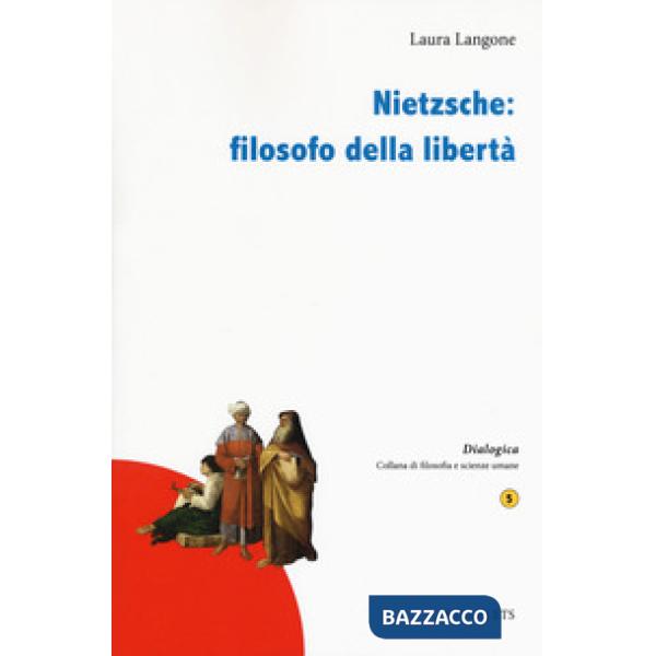 Nietzsche: filosofo della libertà