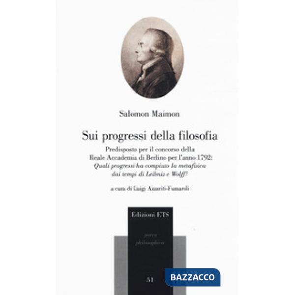 Sui progessi della filosofia. Predisposto per il concorso della Reale Accademia di Berlino per l'anno 1792: «Quali progressi ha 