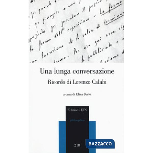 Lunga conversazione. Ricordo di Lorenzo Calabi. Atti della giornata di studi (Pisa, 20 marzo 2018) (Una)