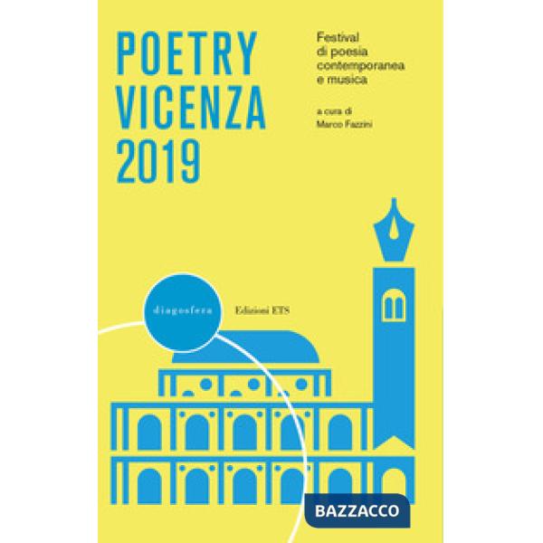 Poetry Vicenza 2019. Festival di poesia contemporanea e musica