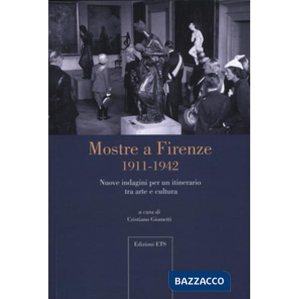 Mostre a Firenze 1911-1942. Nuove indagini per un itinerario tra arte e cultura