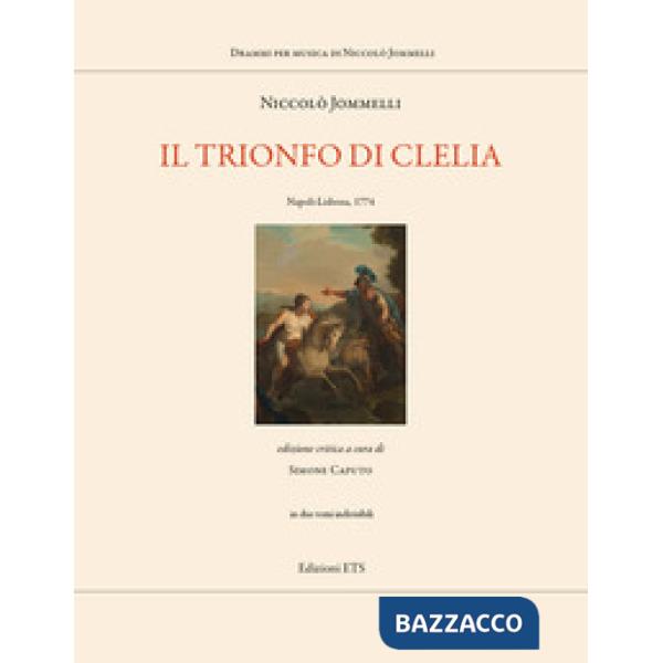 Trionfo di Clelia. Napoli-Lisbona 1794. Ediz. critica (Il)